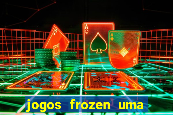 jogos frozen uma aventura congelante problema em dobro